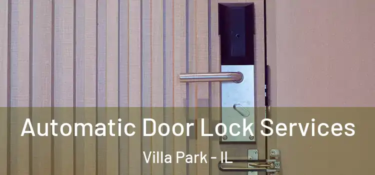  Automatic Door Lock Services Villa Park - IL