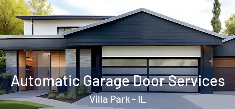  Automatic Garage Door Services Villa Park - IL