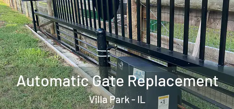 Automatic Gate Replacement Villa Park - IL