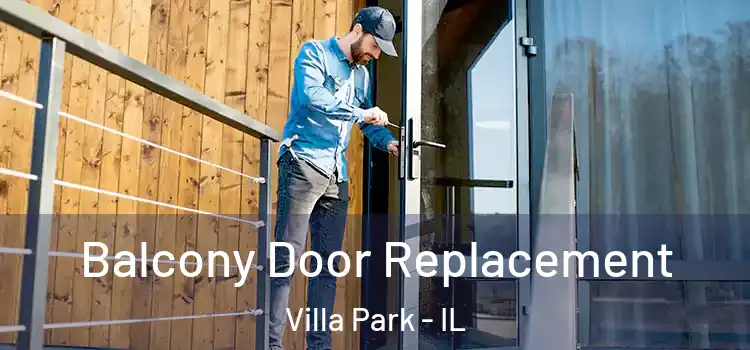  Balcony Door Replacement Villa Park - IL