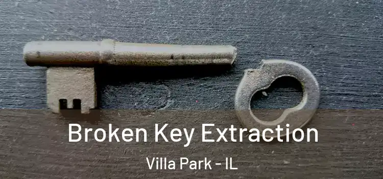  Broken Key Extraction Villa Park - IL