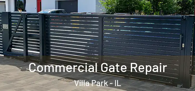 Commercial Gate Repair Villa Park - IL