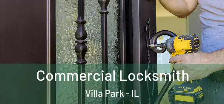  Commercial Locksmith Villa Park - IL