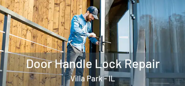 Door Handle Lock Repair Villa Park - IL