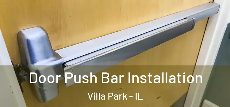  Door Push Bar Installation Villa Park - IL