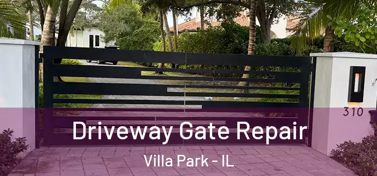  Driveway Gate Repair Villa Park - IL