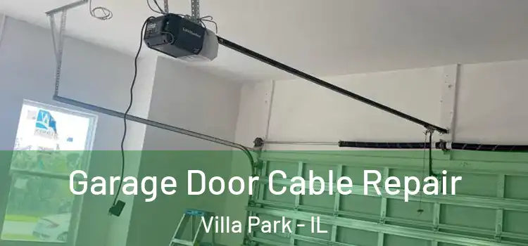  Garage Door Cable Repair Villa Park - IL