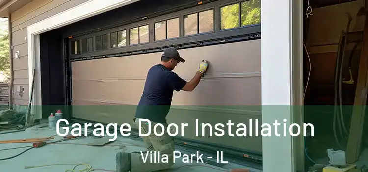  Garage Door Installation Villa Park - IL