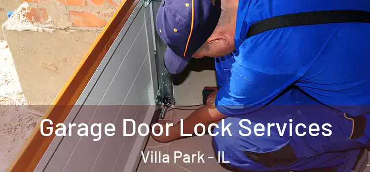  Garage Door Lock Services Villa Park - IL
