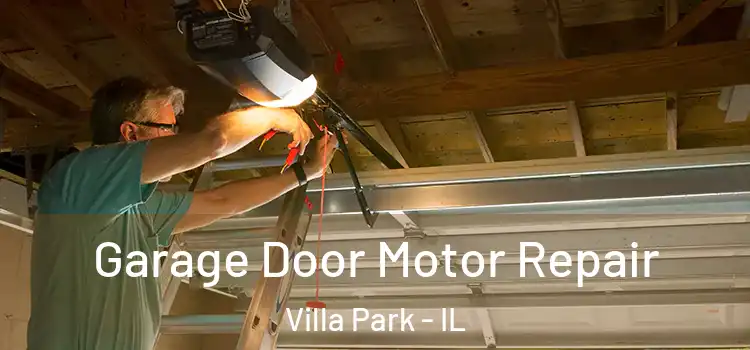  Garage Door Motor Repair Villa Park - IL