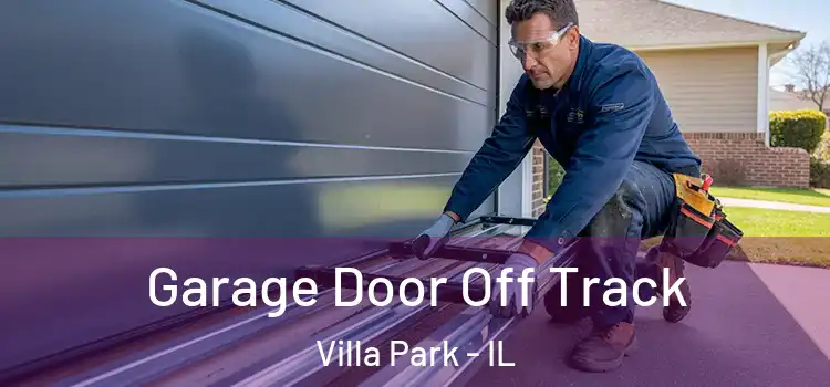  Garage Door Off Track Villa Park - IL