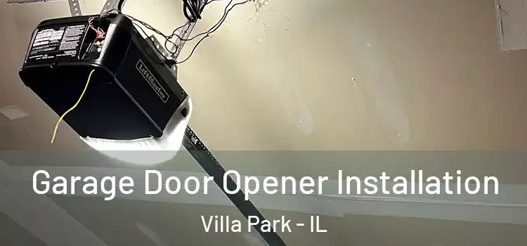  Garage Door Opener Installation Villa Park - IL