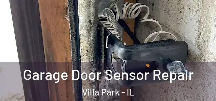 Garage Door Sensor Repair Villa Park - IL