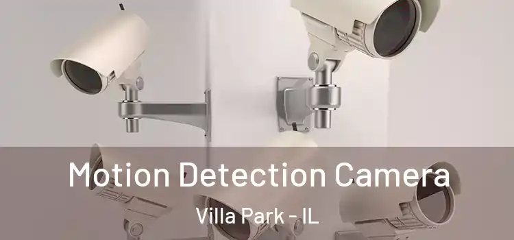  Motion Detection Camera Villa Park - IL