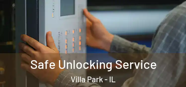 Safe Unlocking Service Villa Park - IL