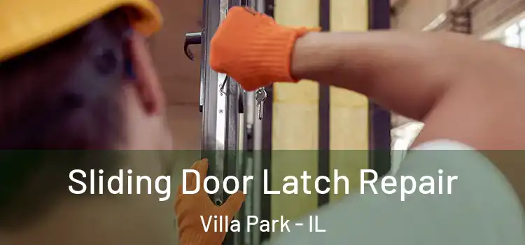 Sliding Door Latch Repair Villa Park - IL