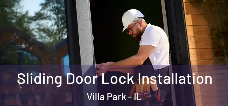 Sliding Door Lock Installation Villa Park - IL