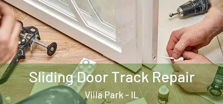 Sliding Door Track Repair Villa Park - IL